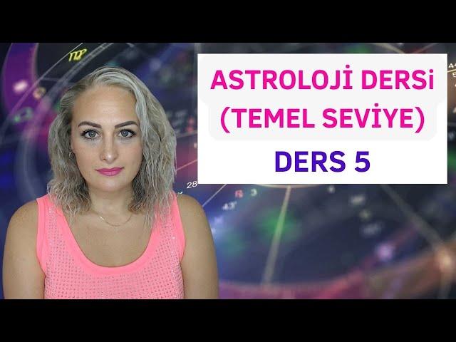 Ders 5 | Astroloji Dersi | Temel Seviye | Astrolojik Haritanın Bölümleri | Astrolojide Evler