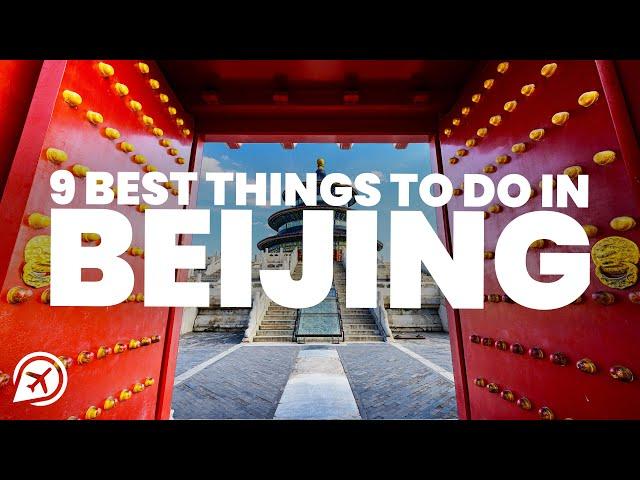 9 BEST THINGS TO DO IN BEIJING