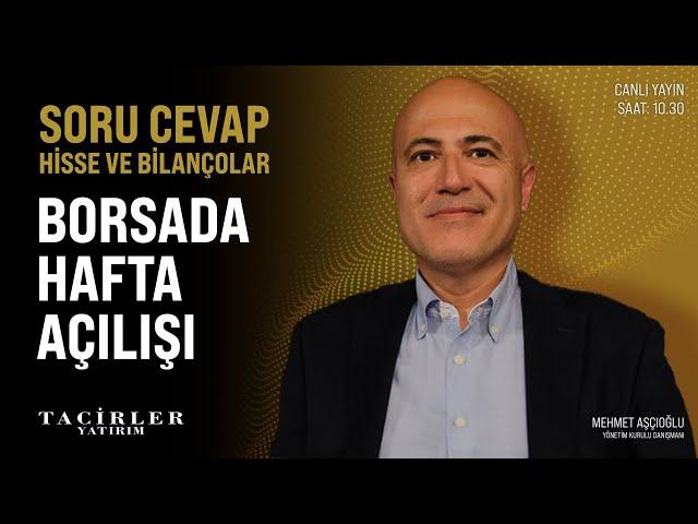 Borsada Hafta Açılışı | Mehmet Aşçıoğlu | Tacirler Yatırım