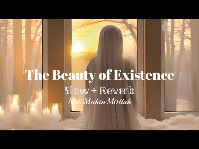 The Beauty of Existence - Heart Touching Nasheed جمال الوجود | حمود القحطاني (𝕊𝕝𝕠𝕨 + ℝ𝕖𝕧𝕖𝕣𝕓) #ماهين