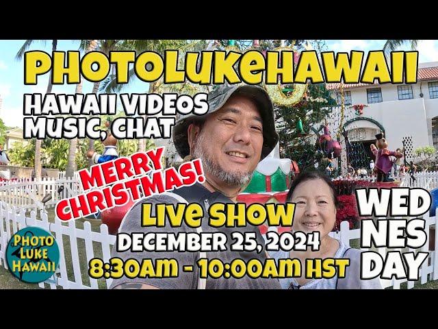 PhotoLukeHawaii LIVE December 25, 2024 Things to do in Honolulu Hawaii