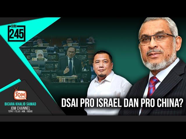 [SIRI 245] "DSAI PRO ISRAEL DAN PRO CHINA?"