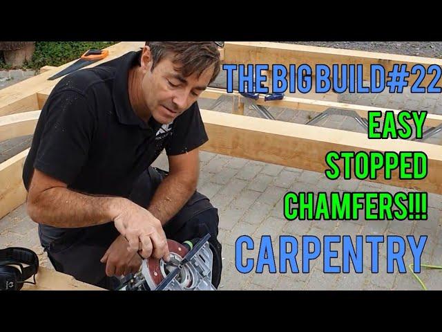 The Big Build 22. How I make stopped Chamfers in green oak without having to measure or mark