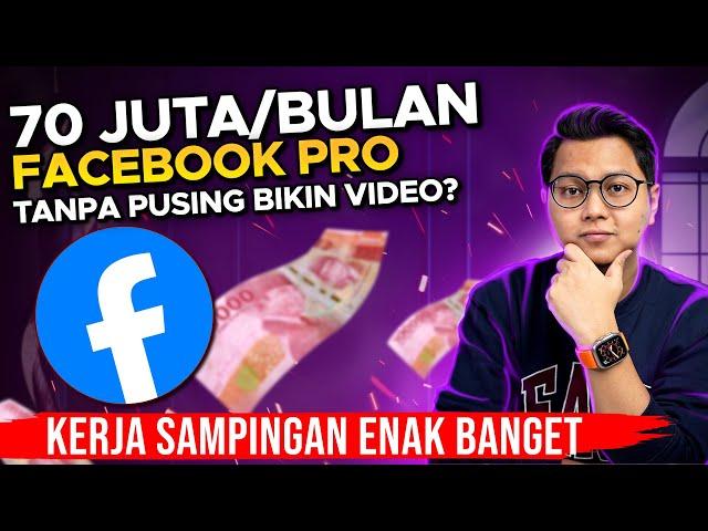 70 JUTA PER BULAN DARI FACEBOOK PRO ATAU FB PRO TANPA RIBET BIKIN VIDEO? KERJA SAMPINGAN BARU DI FB