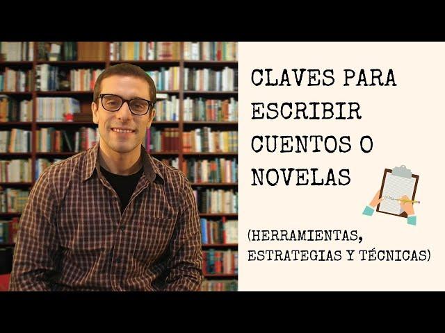 Claves para Escribir Cuentos o Novelas / Herramientas y Técnicas