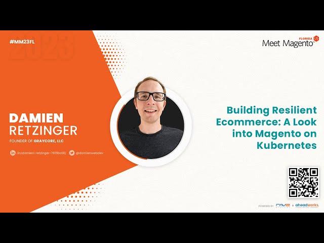 Building Resilient E-commerce: A Look Into Magento on Kubernetes | Damien Retzinger