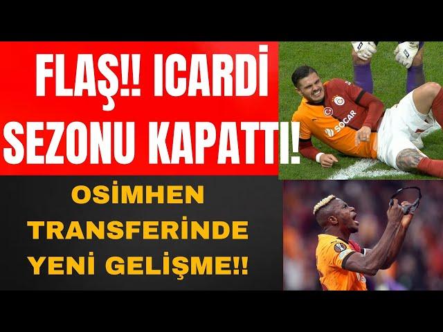 SON DAKİKA! MAURO ICARDİ SEZONU KAPATTI I OSİMHEN TRANSFERİNDE YENİ GELİŞME I GS - SAMSUN #Golvar