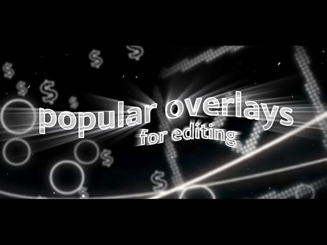 POPULAR OVERLAYS + OVERLAYS I USE | (GLITHCES, LEDs, CIRCLES, AND MORE!) (read description pls)