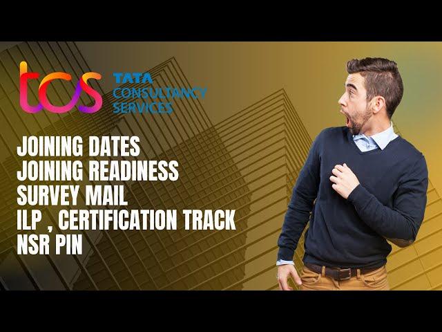 TCS Updates : Joining dates declared | Survey mail before joining | ILP , Certi track , NSR FQAs