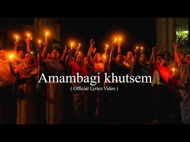 Amambagi Khutsem Official Lyrics Video