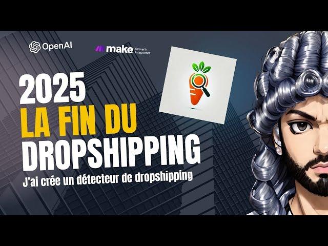 En 2025, je met fin au dropshipping grâce à ce détecteur! (Bubble, Make, ChatGPT)