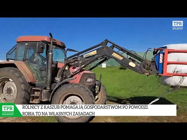 Rolnicy z Kaszub pomagają gospodarstwom po powodzi. Robią to na własnych zasadach