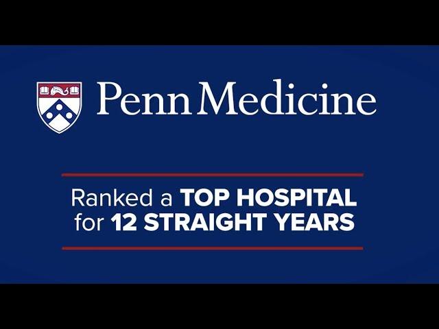 Penn Medicine Ranked Among Best Hospitals in America for 12th Straight Year