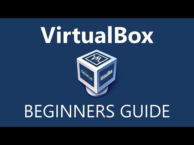 How to Use VirtualBox (Beginners Guide)