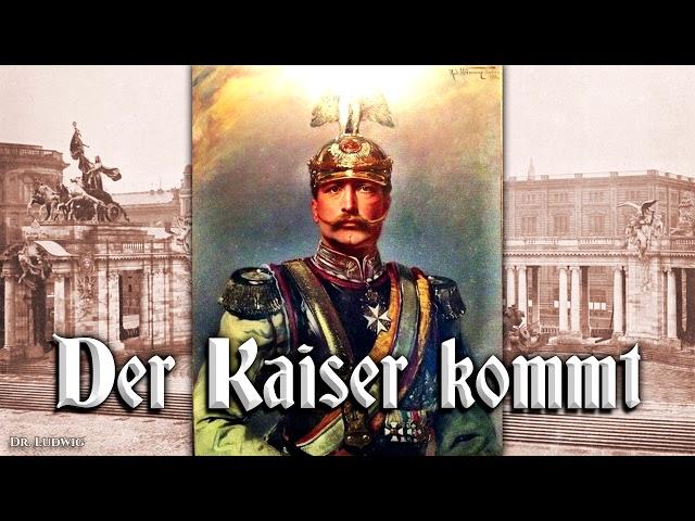 Der Kaiser kommt [German march]