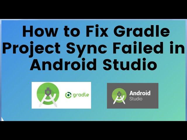 How to Fix Gradle Project Sync Failed in Android Studio.