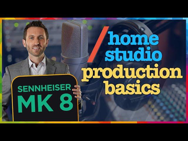 Sennheiser MK 8 [Home Studio Production Basics] Episode 14