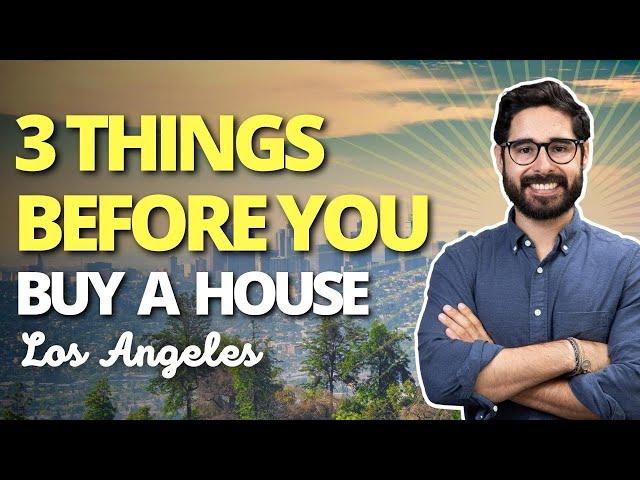 Top Things to Know Before You Buy a House in Los Angeles