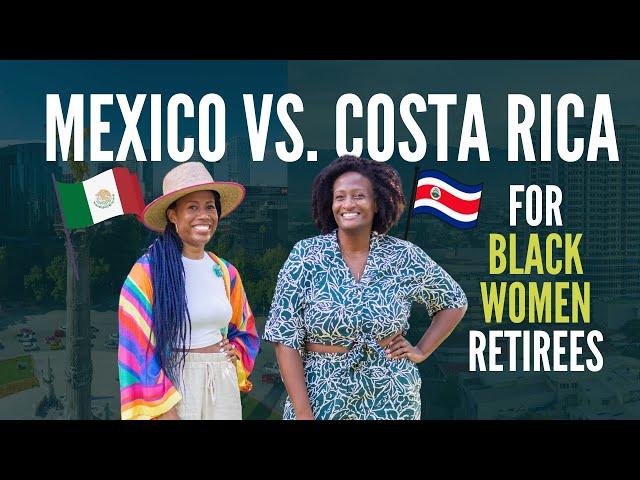 Mexico vs Costa Rica for Black Women Retirees