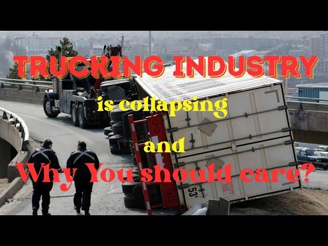 The Collapse of the Trucking Industry (and why it matters)