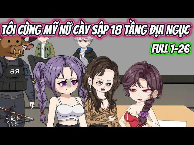 Tôi Cùng Mỹ Nữ Cày Sập 18 Tầng Địa Ngục Full 1-26 | HH VietSub