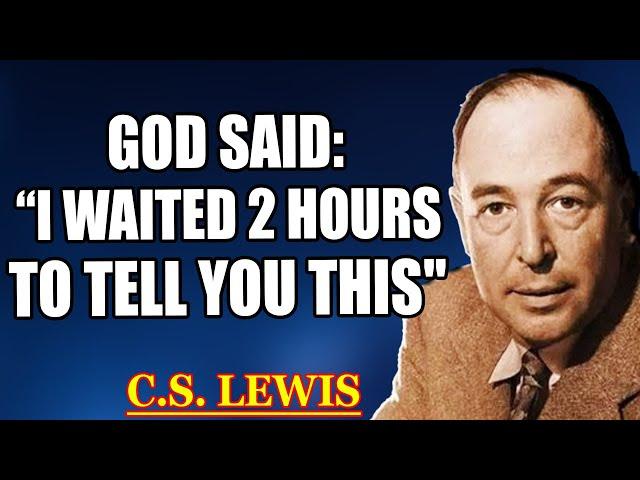 The Seventh Day: Chosen Ones, God Waited Two Hours to Say This — Don’t Ignore It. | C.S. Lewis 2025