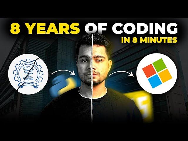 8 Years of Coding Journey in 8 Minutes How i started coding ‍ Software Engineer at Microsoft