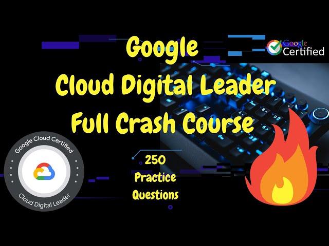 Cloud Digital Leader Full Crash Course | Google Cloud | Pass Cloud Digital Leader