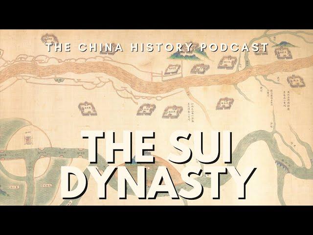 The Sui Dynasty | The China History Podcast | Ep. 24