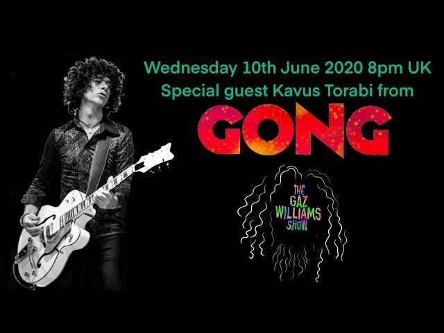 The Gaz Williams Show - special guest Kavus Torabi from Gong!