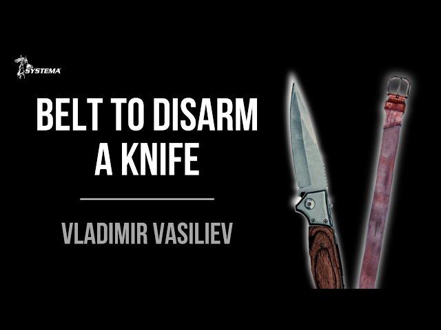 Belt to Disarm a Knife