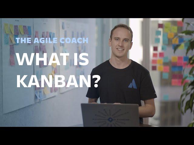 What is Kanban? - Agile Coach (2019)