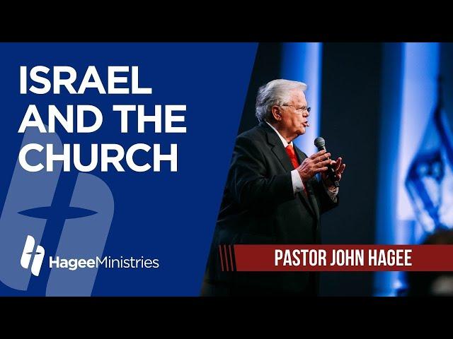 Pastor John Hagee - "Israel and the Church"