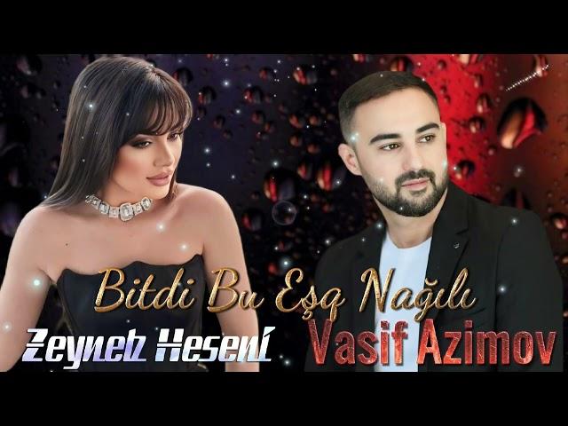 Vasif Azimov & Zeyneb Heseni - Bitdi Bu Esq Nagili 2024 ( Remix Dj Black )