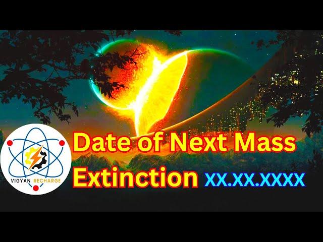 How scientists confirmed the date of next mass extinction?