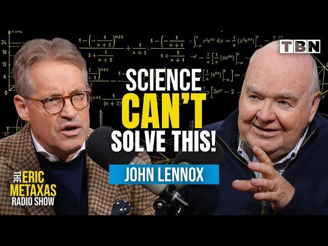 John Lennox: Scientific Discovery REVEALS God's Existence & REFUTES Atheism | Eric Metaxas on TBN