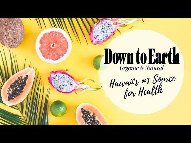 Down to Earth Organic & Natural | Hawaii's #1 Source for Health