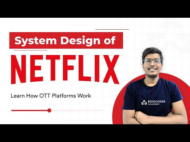 System Design of Netflix | OTT platform system design | @BosscoderAcademy