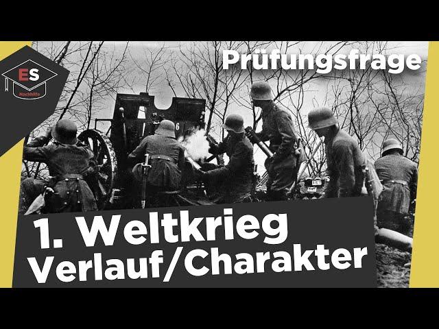 1. Weltkrieg Verlauf und Charakter - Zusammenfassung - 1. Weltkrieg von 1914 bis 1918 erklärt!