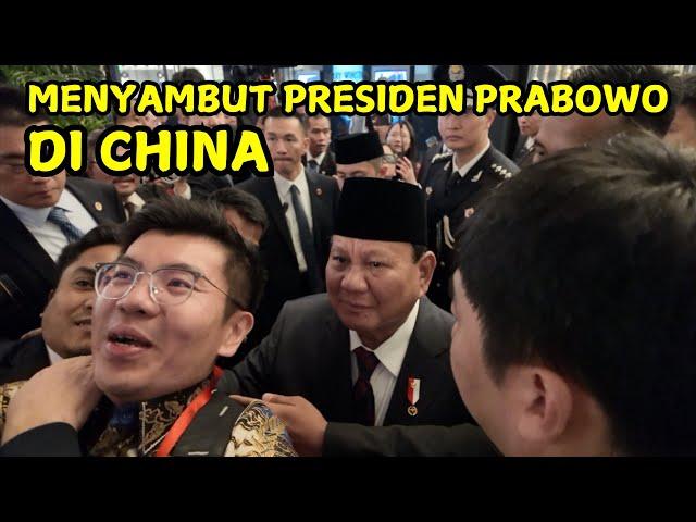 MENYAMBUT PRESIDEN PRABOWO DI BEIJING CHINA