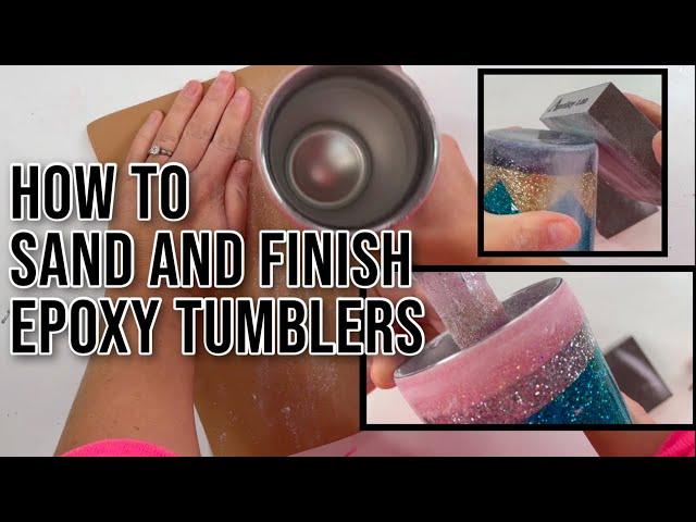 Sanding Epoxy Tumblers