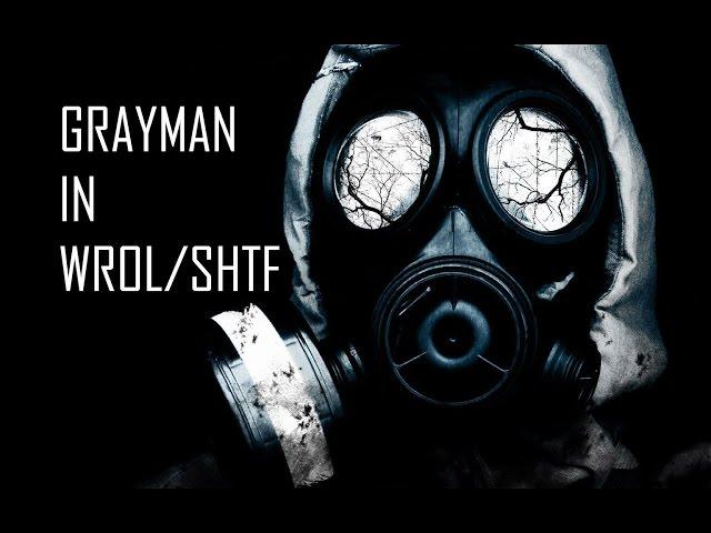 Gray Man in WROL/SHTF