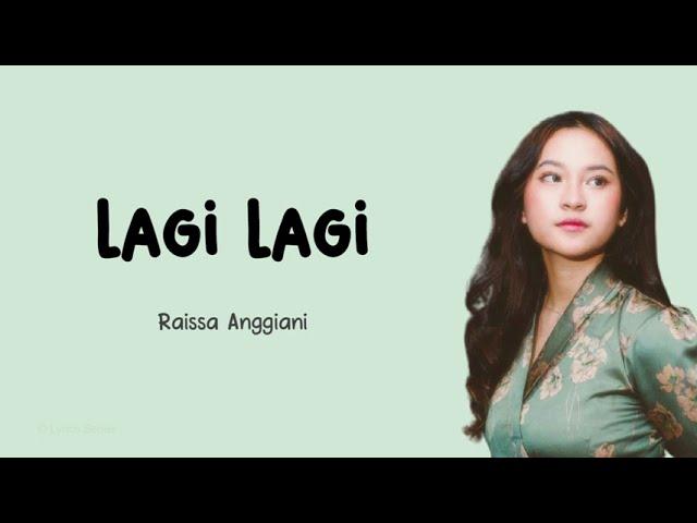 Raissa Anggiani - Lagi Lagi (Lirik)