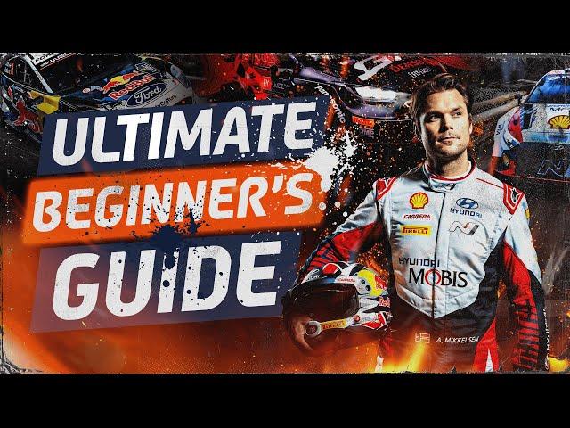 ULTIMATE BEGINNER'S GUIDE: World Rally Championship