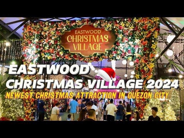 Eastwood Christmas Village 2024 | Newest Christmas Attraction In Quezon City!