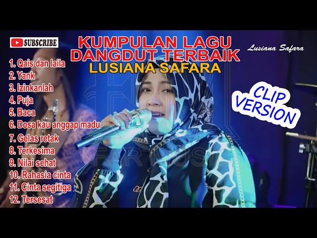 LUSIANA SAFARA FULL ALBUM TERBARU 2024