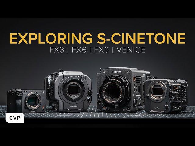Exploring Sony's Cinema Line & S-Cinetone! | FX3, FX6, FX9 & VENICE