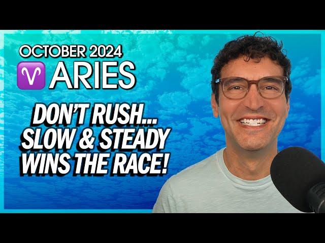 Aries October 2024: Don't Rush... Slow and Steady Wins the Race!