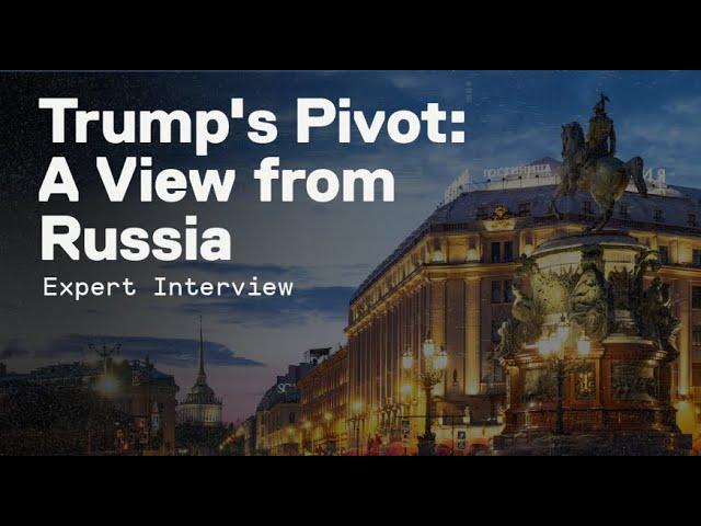 Trump's Pivot: A View from Russia