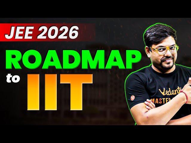 JEE 2026: Detailed Roadmap to IIT | 99%ile Strategy | Harsh Sir @VedantuMath